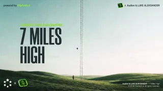 Audien & LUKE ALEKSANDER "7 Miles High"