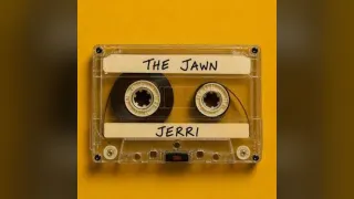 The JAWN - Jerri [EDITS]