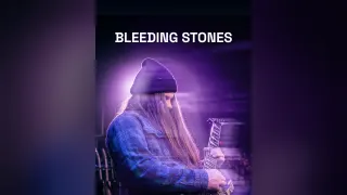 Bleeding Stones - Audio